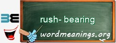 WordMeaning blackboard for rush-bearing